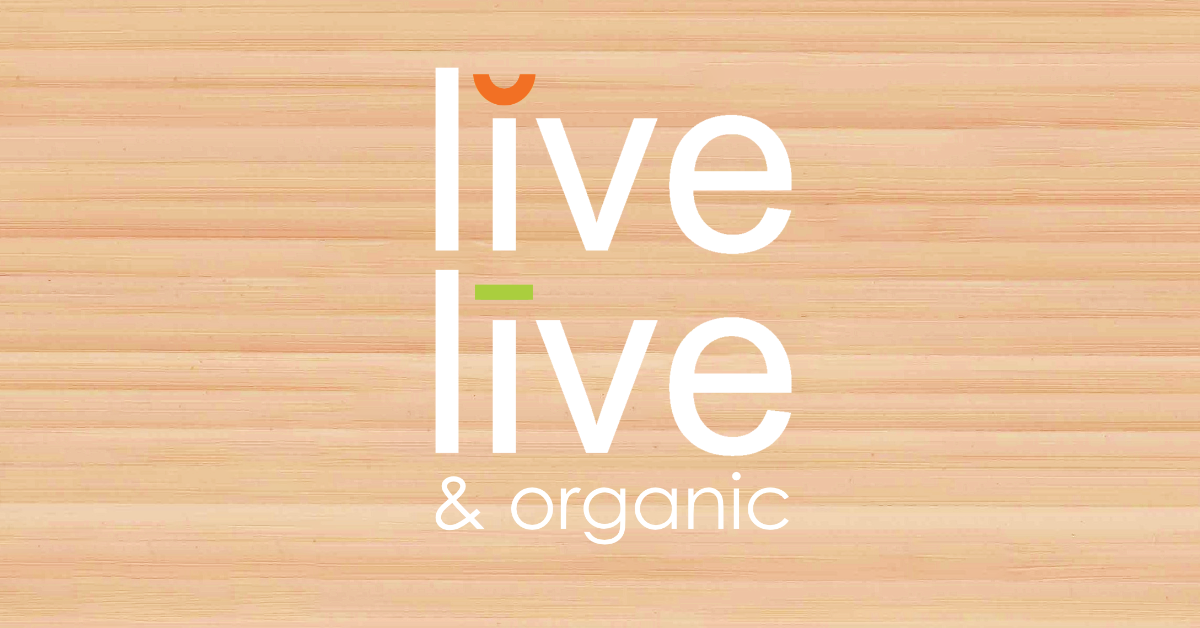Live Live and Organic